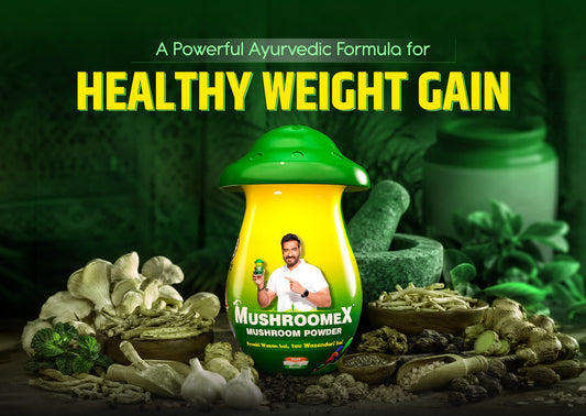MushroomeX Mushroom Powder: A Powerful Ayurvedic Formula for Healthy Weight Gain, Strength & Better Nutrition